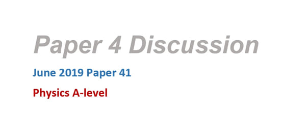 Paper 4 Discussion - June 2019 Paper 41