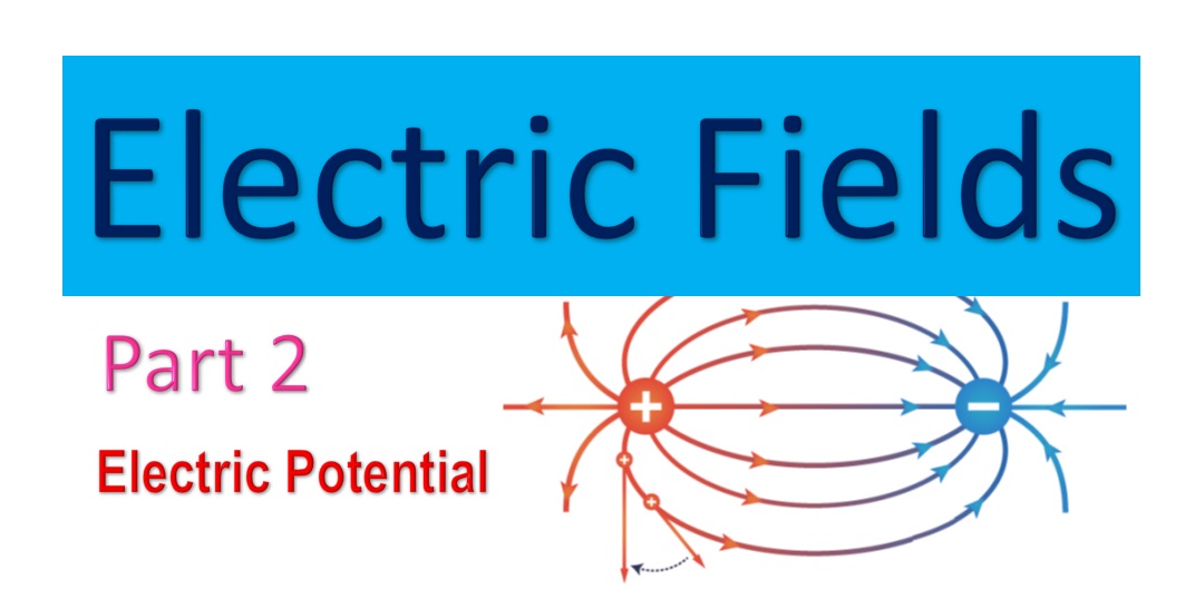 Electric Fields - Part 2