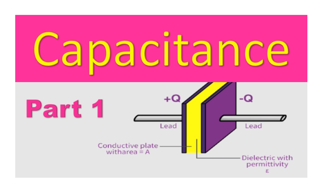 Capacitance - Part 1