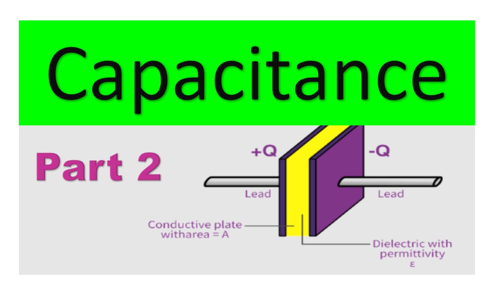 Capacitance - Part 2