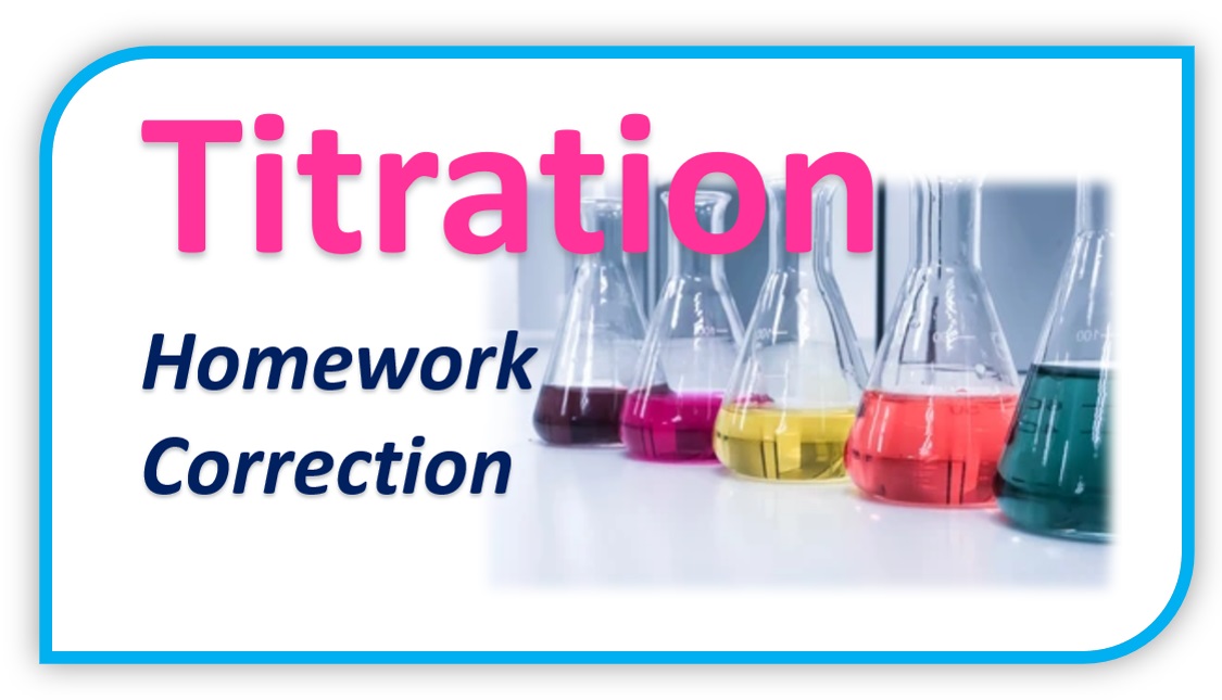 Homework Correction - Titrations