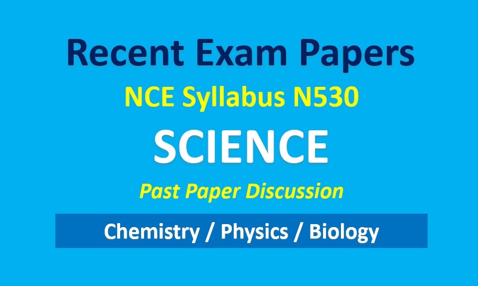 Past Paper Discussion - Science (NCE Syllabus N530) 